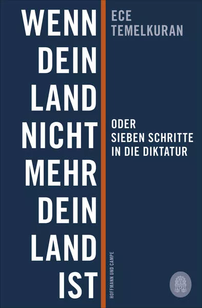 Cover: Wenn dein Land nicht mehr dein Land ist oder Sieben Schritte in die Diktatur