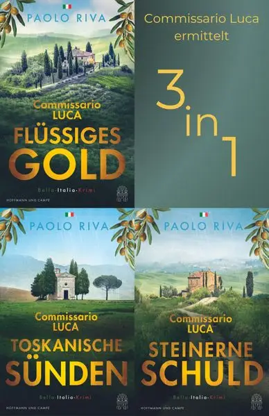 Cover: Commissario Luca ermittelt in: Flüssiges Gold - Toskanische Sünden - Steinerne Schuld