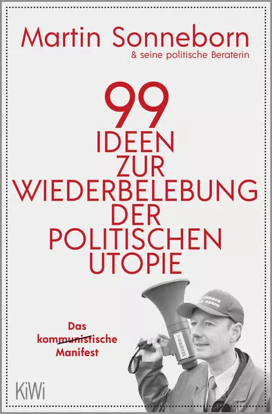Cover: 99 Ideen zur Wiederbelebung der politischen Utopie