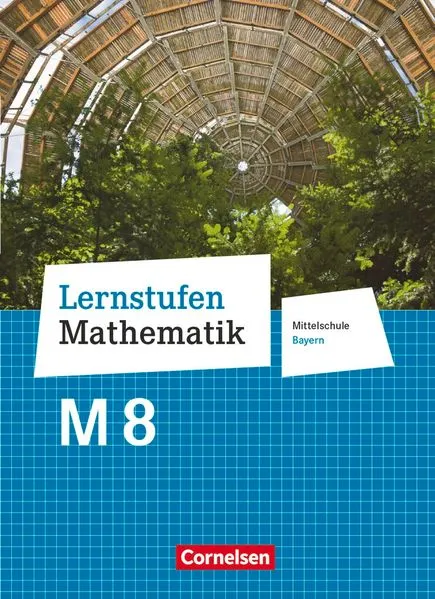 Lernstufen Mathematik - Mittelschule Bayern 2017 - 8. Jahrgangsstufe