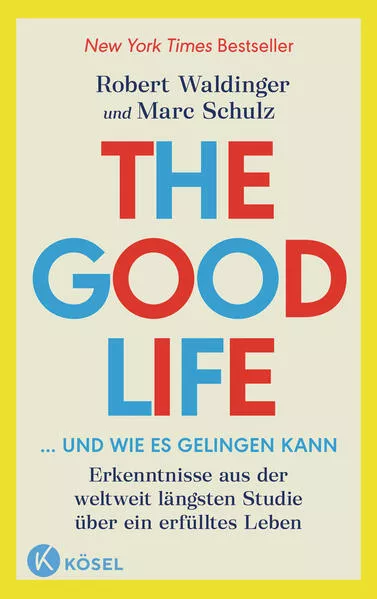 Cover: The Good Life ... und wie es gelingen kann