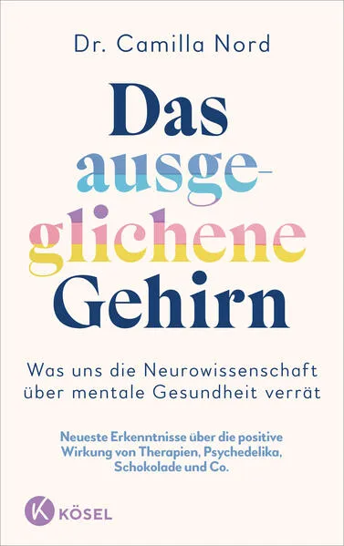 Das ausgeglichene Gehirn – Was uns die Neurowissenschaft über mentale Gesundheit verrät</a>