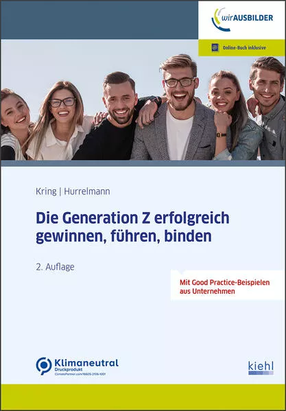 Cover: Die Generation Z erfolgreich gewinnen, führen, binden