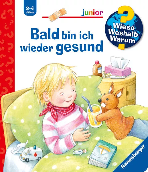 Wieso? Weshalb? Warum? junior, Band 45: Bald bin ich wieder gesund