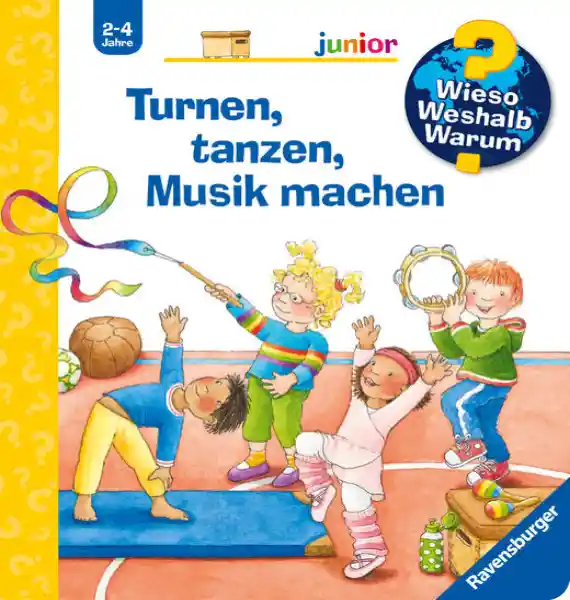 Wieso? Weshalb? Warum? junior, Band 71: Turnen, tanzen, Musik machen