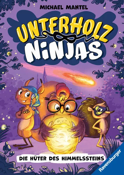 Cover: Unterholz-Ninjas, Band 2: Die Hüter des Himmelssteins (tierisch witziges Waldabenteuer ab 8 Jahre)