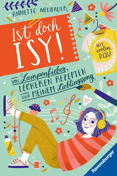 Cover: Ist doch Isy!, Band 2: Von Lampenfieber, leckeren Rezepten und meinem Lieblingssong (Wunderschön gestaltetes Kinderbuch mit einer spannenden Geschichte und vielen DIY-Anleitungen)