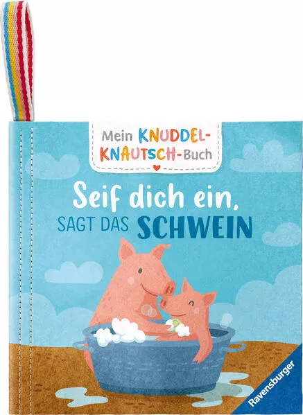 Mein Knuddel-Knautsch-Buch: Seif dich ein, sagt das Schwein; robust, waschbar und federleicht. Praktisch für zu Hause und unterwegs</a>