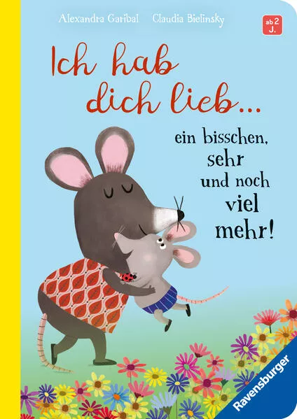 Cover: Ich hab dich lieb … ein bisschen, sehr und noch viel mehr!