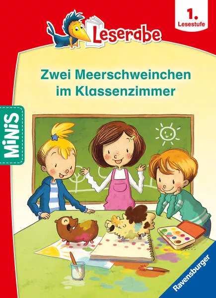 Cover: Ravensburger Minis: Leserabe Schulgeschichten, 1. Lesestufe - Zwei Meerschweinchen im Klassenzimmer