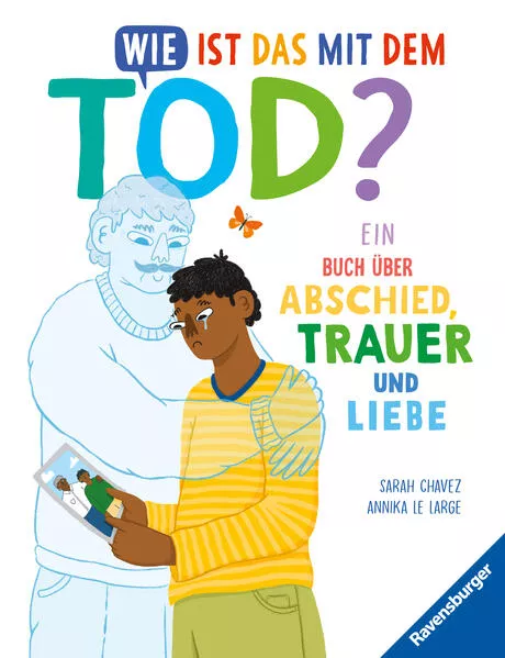 Cover: Wie ist das mit dem Tod? Ein Buch über Abschied, Trauer und Liebe