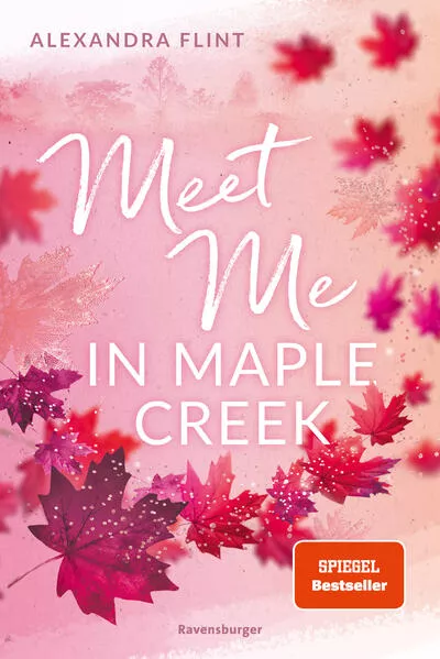 Cover: Maple-Creek-Reihe, Band 1: Meet Me in Maple Creek (der SPIEGEL-Bestseller-Erfolg von Alexandra Flint)