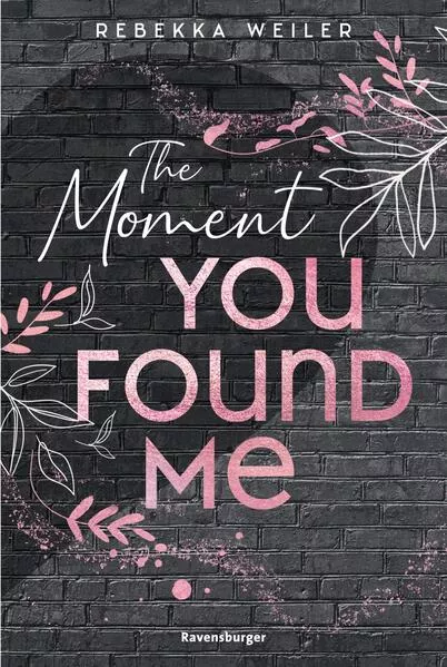 Cover: The Moment You Found Me - Lost-Moments-Reihe, Band 2 (Intensive New-Adult-Romance, die unter die Haut geht)