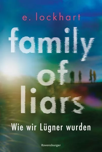 Cover: Family of Liars. Wie wir Lügner wurden. Lügner-Reihe 2 (Auf TikTok gefeierter New-York-Times-Bestseller!)