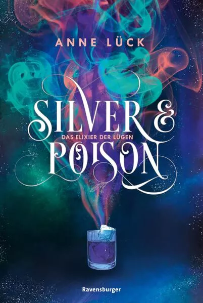 Cover: Silver & Poison, Band 1: Das Elixier der Lügen