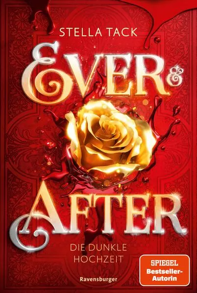 Ever & After, Band 2: Die dunkle Hochzeit (Knisternde Märchen-Fantasy der SPIEGEL-Bestsellerautorin Stella Tack)