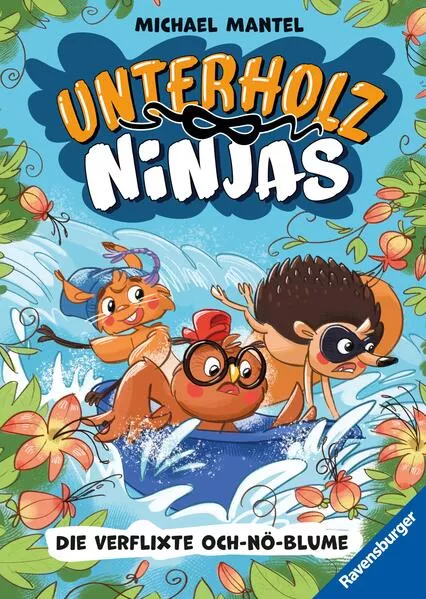 Unterholz-Ninjas, Band 3: Die verflixte Och-nö-Blume</a>