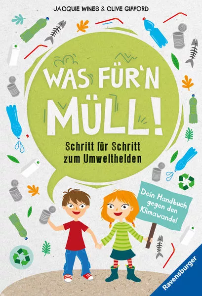 Cover: Was für'n Müll! Schritt für Schritt zum Umwelthelden. Dein Handbuch gegen den Klimawandel