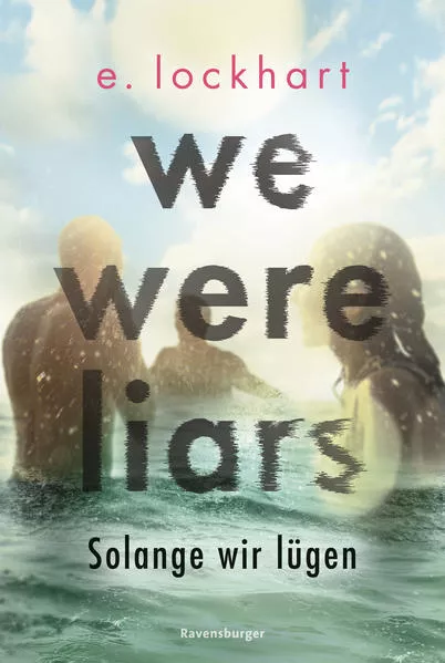 We Were Liars. Solange wir lügen. Lügner-Reihe 1 (Auf TikTok gefeierter New-York-Times-Bestseller!)</a>