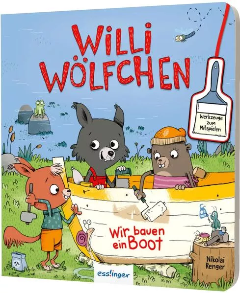 Cover: Willi Wölfchen: Wir bauen ein Boot!