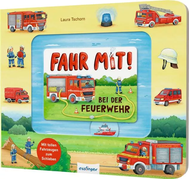 Cover: Fahr mit!: Bei der Feuerwehr
