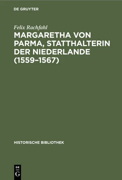Cover: Margaretha von Parma, Statthalterin der Niederlande (1559–1567)