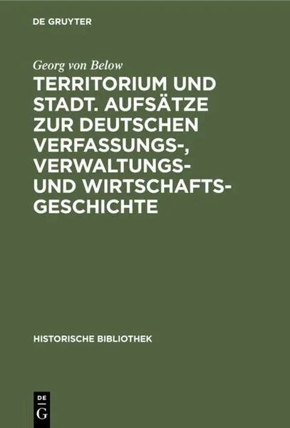 Cover: Territorium und Stadt. Aufsätze zur deutschen Verfassungs-, Verwaltungs- und Wirtschaftsgeschichte