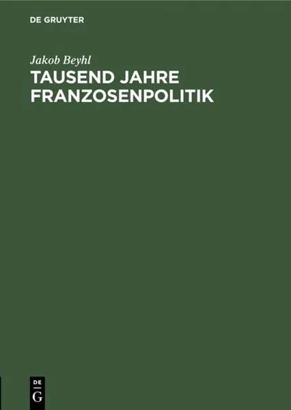 Cover: Tausend Jahre Franzosenpolitik