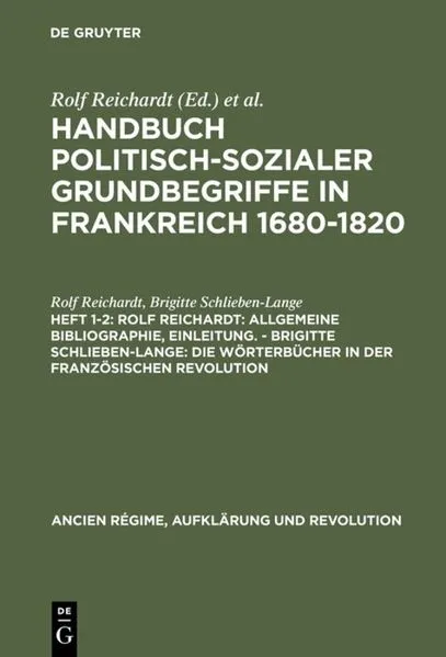 Cover: Rolf Reichardt: Allgemeine Bibliographie, Einleitung. - Brigitte Schlieben-Lange: Die Wörterbücher in der Französischen Revolution