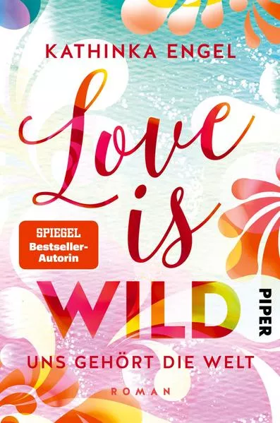 Cover: Love is Wild – Uns gehört die Welt