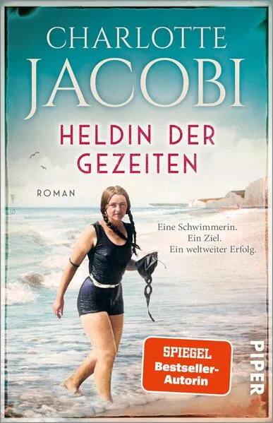Cover: Heldin der Gezeiten – Eine Schwimmerin. Ein Ziel. Ein weltweiter Erfolg.