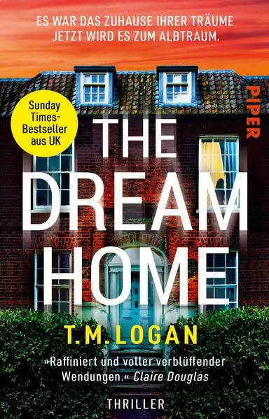 Cover: The Dream Home – Es war das Zuhause ihrer Träume. Jetzt wird es zum Albtraum.