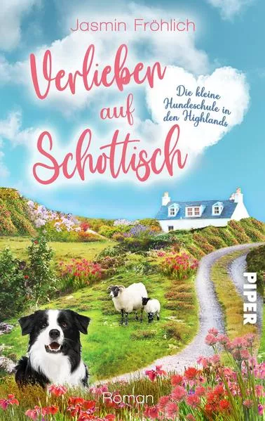 Cover: Verlieben auf schottisch. Die kleine Hundeschule in den Highlands
