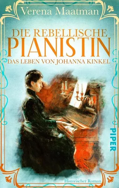 Cover: Die rebellische Pianistin. Das Leben von Johanna Kinkel