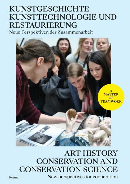 Cover: Kunstgeschichte, Kunsttechnologie und Restaurierung: Neue Perspektiven der Zusammenarbeit - Art History, Conservation and Conservation Science: New Perspectives for Cooperation
