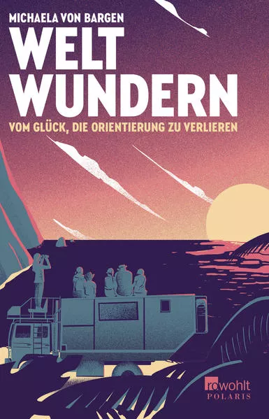 Cover: Weltwundern – Vom Glück, die Orientierung zu verlieren