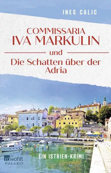 Cover: Commissaria Iva Markulin und Die Schatten über der Adria