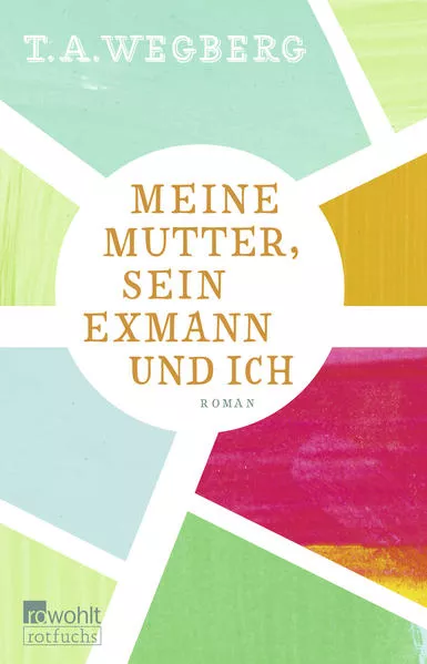 Cover: Meine Mutter, sein Exmann und ich