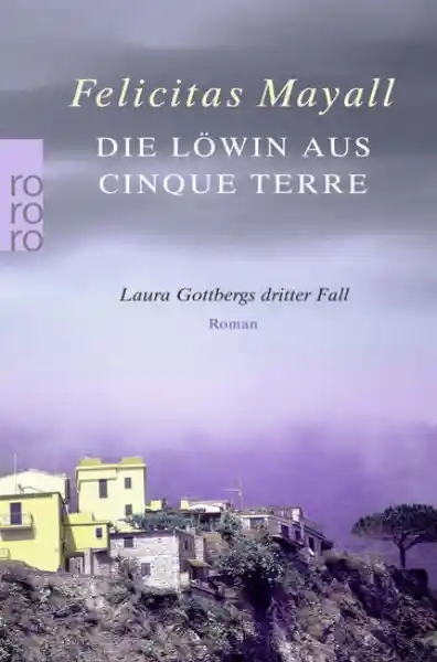 Cover: Die Löwin aus Cinque Terre: Laura Gottbergs dritter Fall