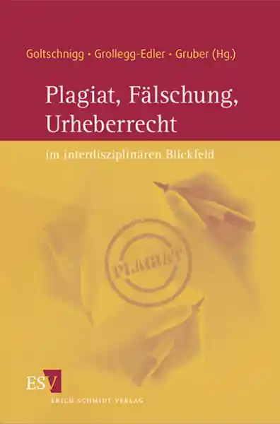 Cover: Plagiat, Fälschung, Urheberrecht im interdisziplinären Blickfeld