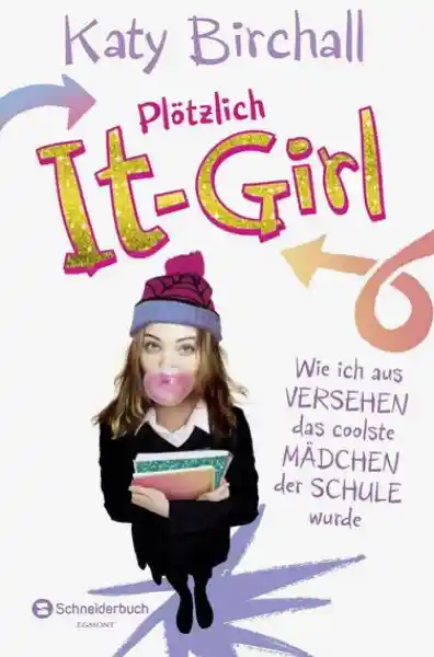 Cover: Plötzlich It-Girl - Wie ich aus Versehen das coolste Mädchen der Schule wurde