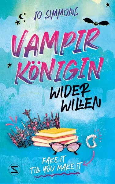 Cover: Vampirkönigin wider Willen. Fake it till you make it