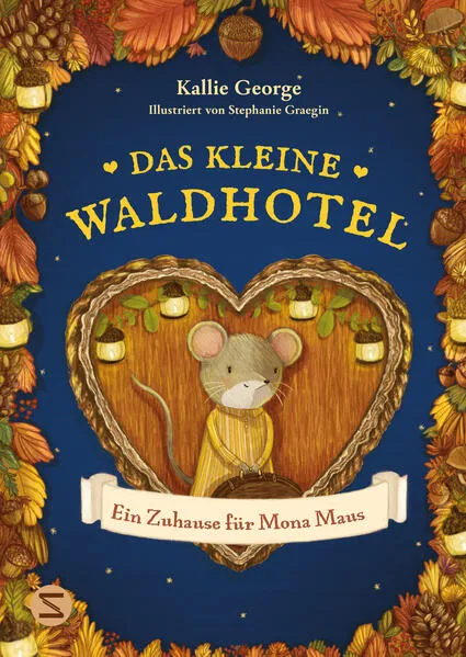 Das kleine Waldhotel. Ein Zuhause für Mona Maus (Band 1)