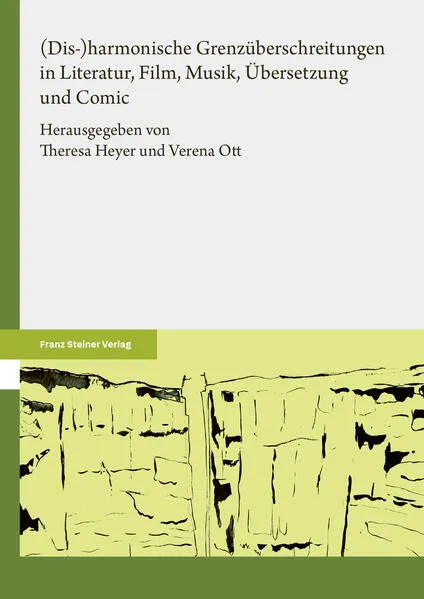 (Dis-)harmonische Grenzüberschreitungen in Literatur, Film, Musik, Übersetzung und Comic
