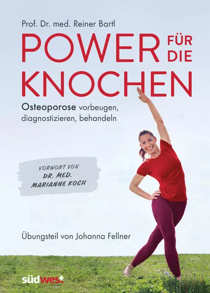 Cover: Power für die Knochen - Osteoporose vorbeugen, diagnostizieren, behandeln - Übungsteil von Johanna Fellner
