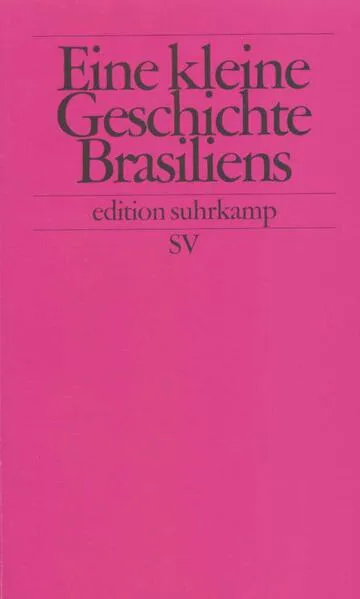Cover: Eine kleine Geschichte Brasiliens