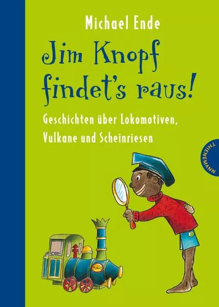 Cover: Jim Knopf: Jim Knopf findet's raus - Geschichten über Lokomotiven, Vulkane und Scheinriesen