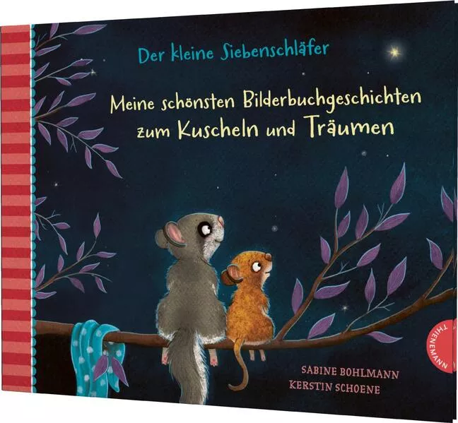Cover: Der kleine Siebenschläfer: Meine schönsten Bilderbuchgeschichten zum Kuscheln und Träumen