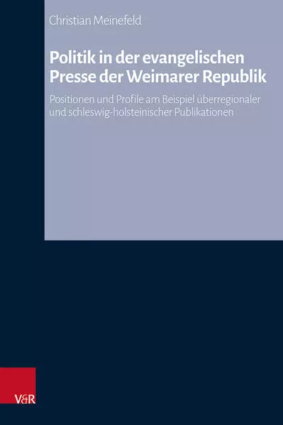 Cover: Politik in der evangelischen Presse der Weimarer Republik