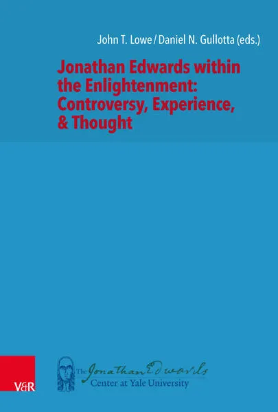 Jonathan Edwards within the Enlightenment: Controversy, Experience, & Thought